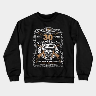 Skull Aged 30 Years Vintage 30 Dude Crewneck Sweatshirt